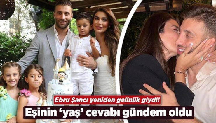 Ebru Şancı gelinlik giydi! Eşi Alpaslan Öztürk’ten ‘yaş’ cevabı geldi