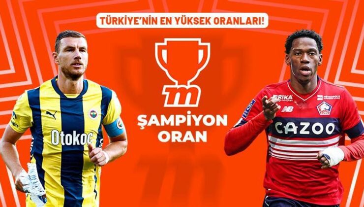 Fenerbahçe-Lille maçına en yüksek oranlar Misli'de!