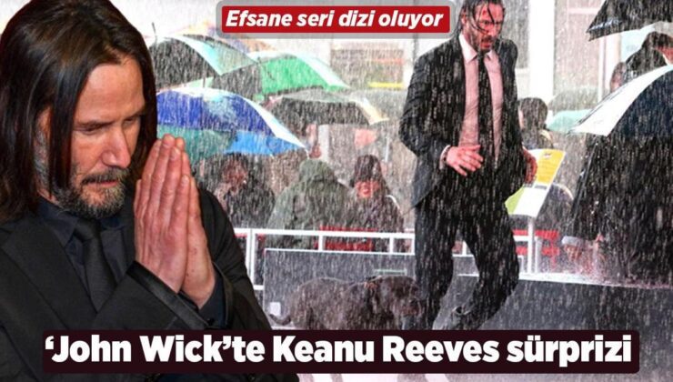 John Wick serisi dizi oluyor! Keanu Reeves yeniden…