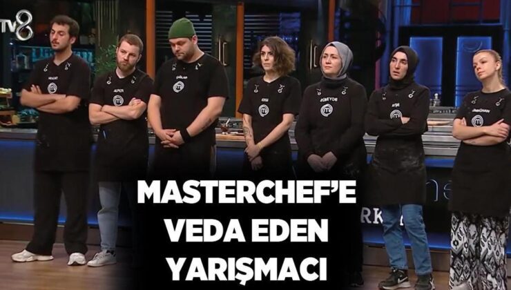 MASTERCHEF SON BÖLÜM HABERLERİ: MasterChef kim elendi, kim gitti?