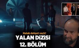 YALAN DİZİSİ SON BÖLÜM İZLE: Yalan dizisi 12. bölümde neler oldu? ‘Yalan’ dizisinde Haluk dehşet saçtı! Melike cinayetle ilgili bir delile ulaştı