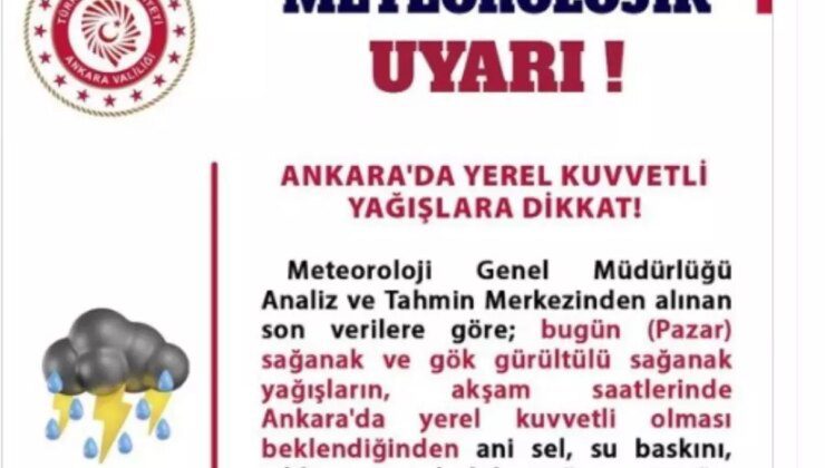 Ankara Valiliği, Gök Gürültülü Sağanak Nedeniyle Sel Uyarısı Yaptı