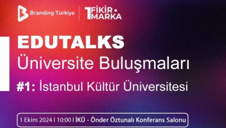 EduTalks Üniversite Buluşmaları Etkinliği 1 Ekim’de İstanbul Kültür Üniversitesi’nde!