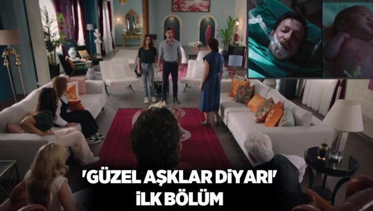 Güzel Aşklar Diyarı dizisi ilk bölümü | Güzel Aşklar Diyarı dizisi konusu nedir?