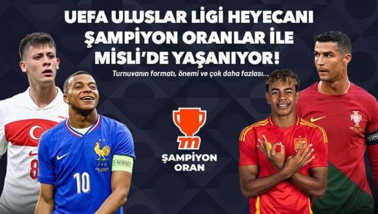 UEFA Uluslar Ligi heyecanı Şampiyon Oranlar ile Misli’de yaşanıyor! Turnuvanın formatı, önemi ve çok daha fazlası…