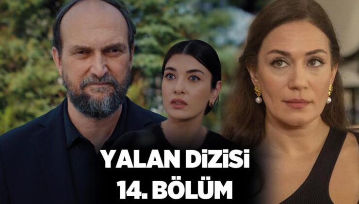 YALAN DİZİSİ SON BÖLÜM: Yalan dizisi 14. bölümde neler oldu? Yalan dizisi Haluk öldü mü,  Melike mi öldürdü?