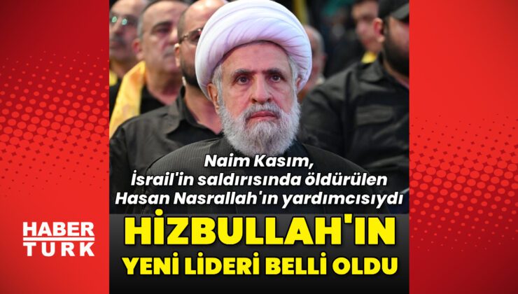 Hizbullah'ın yeni lideri Naim Kasım oldu | Dış Haberler