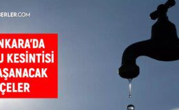 ASKİ Ankara su kesintisi! 29-30 Kasım Mamak, Çankaya, Gölbaşı su kesintisi listesi! Sular ne zaman gelecek?