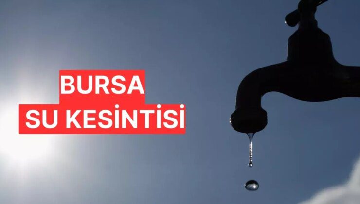 Bursa su kesintisi sorgulama! 15 Kasım BUSKİ su kesintisi olan yerler neresi?