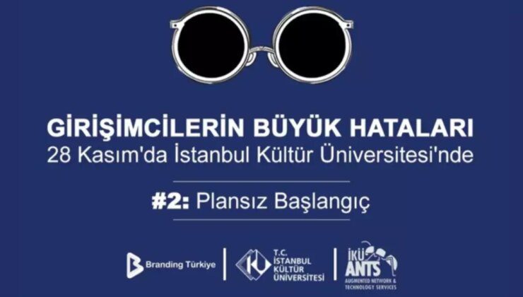 Girişimcilerin Büyük Hataları Etkinliği 28 Kasım’da İstanbul Kültür Üniversitesi’nde