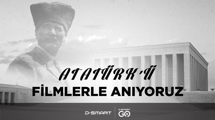 Mustafa Kemal Atatürk D-Smart GO’da filmlerle anılıyor