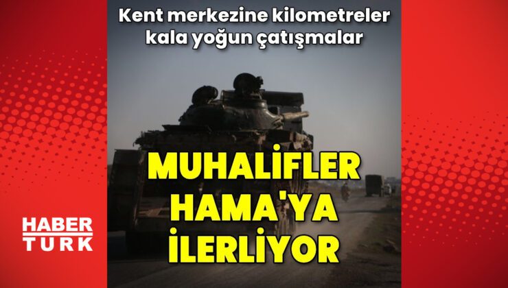 Hama'ya kilometreler kaldı | Dış Haberler