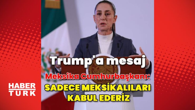 Meksika: Göçmenleri kabul etmeyeceğiz | Dış Haberler