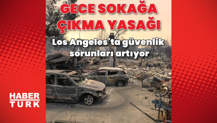 Los Angeles'ta gece sokağa çıkma yasağı | Dış Haberler