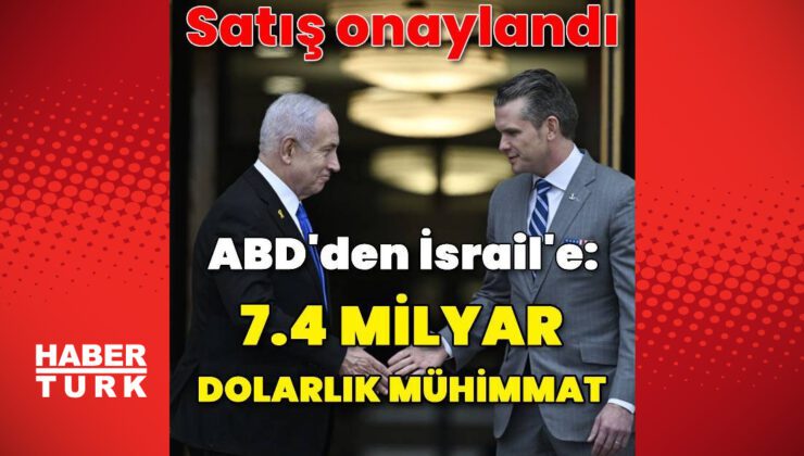 ABD’den İsrail’e 7.4 milyar dolarlık silah satışı