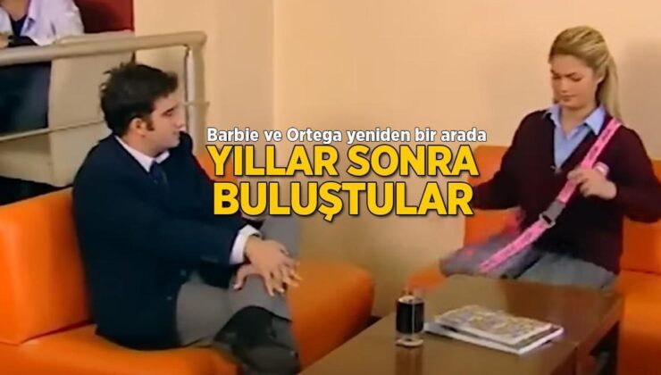 Hayat Bilgisi oyuncularından sürpriz! Barbie ve Ortega yıllar sonra bir arada