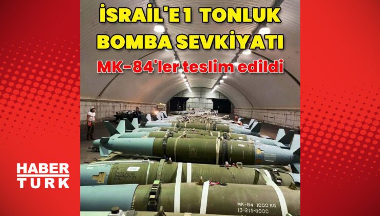 Her biri 1 ton ağırlığında olan MK-84 tipi bombalar İsrail’e ulaştı