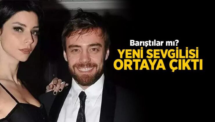 Merve Boluğur ile Murat Dalkılıç barıştı mı? Yeni aşkı ortaya çıktı