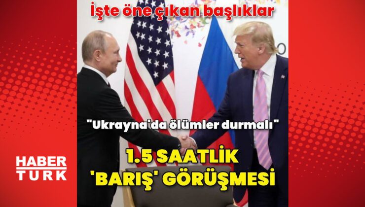 Trump ile Putin 1 buçuk saat görüştü