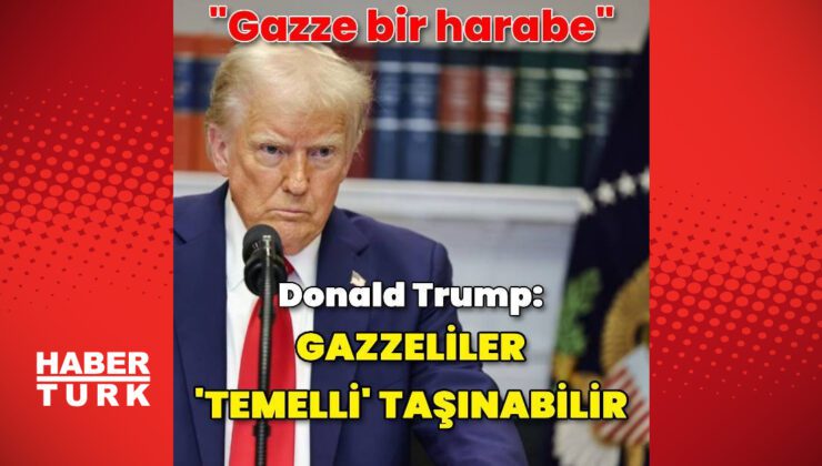 Trump’tan kritik İran ve Gazze açıklamaları