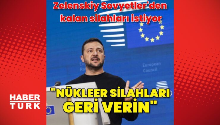 Zelenskiy, nükleer silahları geri istiyor