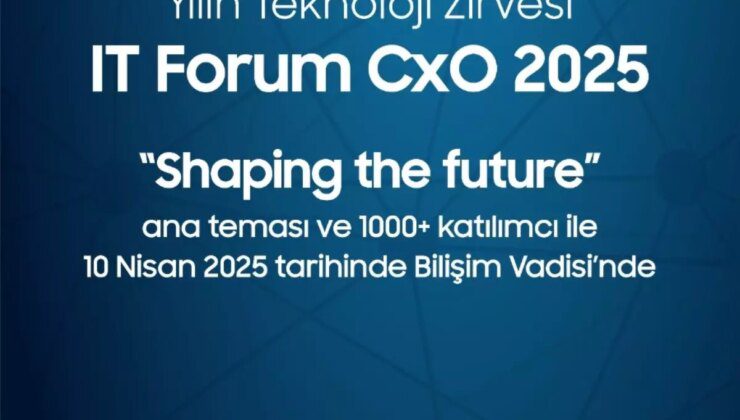 2025 Teknoloji Etkinliği IT Forum CxO Kayıtları Sürüyor!