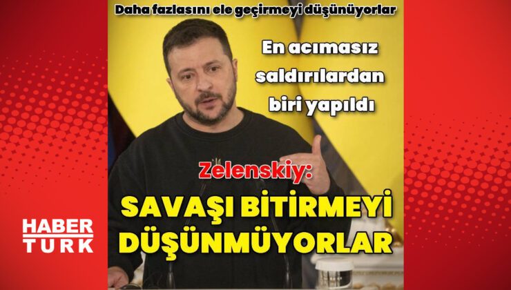 Volodimir Zelenskiy: Rusya savaşı bitirmeyi düşünmüyor