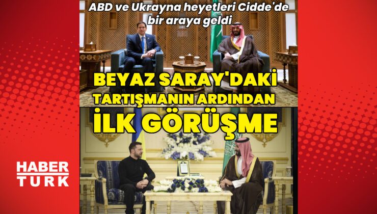 Zelenskiy-Trump tartışmasının ardından Cidde’de ABD-Ukrayna görüşmesi