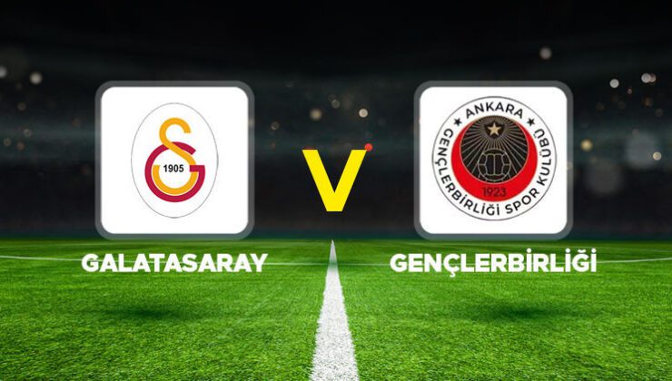 CANLI İZLE || Galatasaray – Gençlerbirliği maçı ne zaman, saat kaçta, hangi kanalda? Galatasaray Gençlerbirliği maçı muhtemel 11’ler…