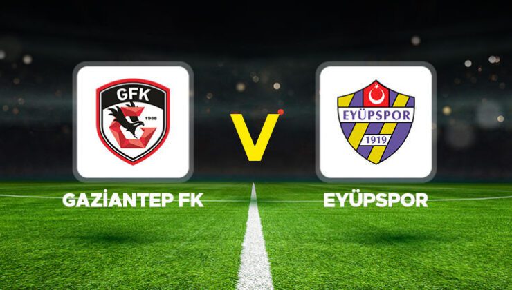 Gaziantep FK – Eyüpspor maçı ne zaman, saat kaçta, hangi kanalda? İlk 11’ler