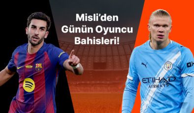 Barça’nın iç saha golcüsü Torres! Haaland gollerine devam ediyor… İşte Misli’den günün oyuncu bahisleri