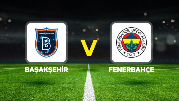 Başakşehir – Fenerbahçe maçı ne zaman, saat kaçta, hangi kanalda? Süper Lig RAMS Başakşehir Fenerbahçe muhtemel 11’ler