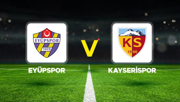 Eyüpspor-Kayserispor maçı canlı (Süper Lig)