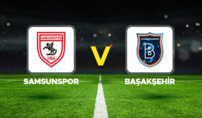 Samsunspor – Başakşehir maçı ne zaman, hangi kanalda, saat kaçta?