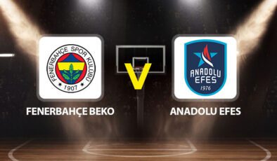 Fenerbahçe Beko Anadolu Efes maçı ne zaman saat kaçta hangi kanalda?