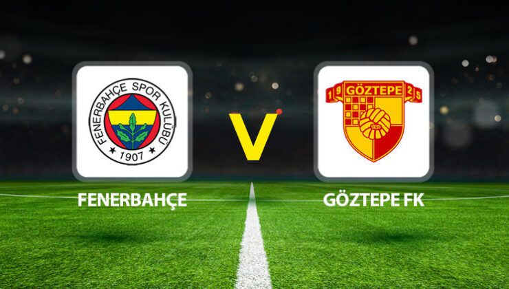 Fenerbahçe Göztepe maçı ne zaman saat kaçta hangi kanalda?