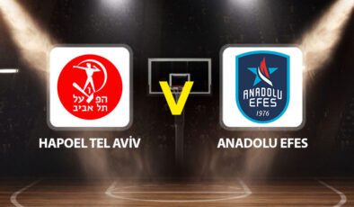 Hapoel Tel Aviv Anadolu Efes maçı ne zaman saat kaçta hangi kanalda?
