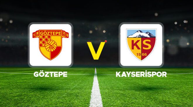 Göztepe – Kayserispor maçı ne zaman, saat kaçta, hangi kanalda?
